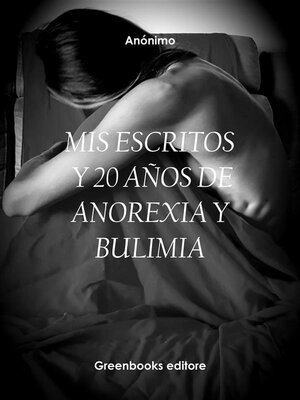 cover image of Mis Escritos Y 20 Años De Anorexia Y Bulimia